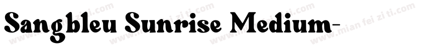 Sangbleu Sunrise Medium字体转换